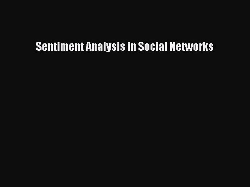 Download Sentiment Analysis in Social Networks Ebook Online