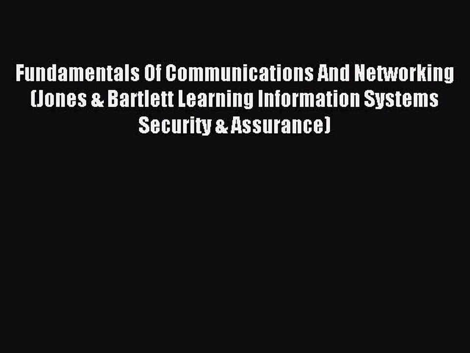 Read Fundamentals Of Communications And Networking (Jones & Bartlett Learning Information Systems