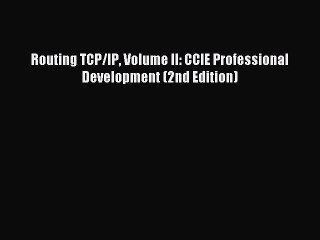 Download Routing TCP/IP Volume II: CCIE Professional Development (2nd Edition) PDF Free