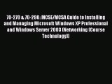 Read 70-270 & 70-290: MCSE/MCSA Guide to Installing and Managing Microsoft Windows XP Professional