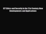 Download ICT Ethics and Security in the 21st Century: New Developments and Applications Ebook