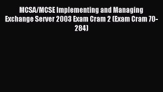 Read MCSA/MCSE Implementing and Managing Exchange Server 2003 Exam Cram 2 (Exam Cram 70-284)