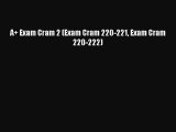Read A  Exam Cram 2 (Exam Cram 220-221 Exam Cram 220-222) PDF Free
