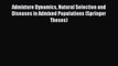 Read Admixture Dynamics Natural Selection and Diseases in Admixed Populations (Springer Theses)