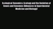 Read Ecological Genomics: Ecology and the Evolution of Genes and Genomes (Advances in Experimental