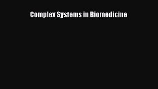 Read Complex Systems in Biomedicine Ebook Free
