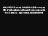 Read MCAD/MCSD Training Guide (70-310): Developing XML Web Services and Server Components with