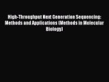 Read High-Throughput Next Generation Sequencing: Methods and Applications (Methods in Molecular