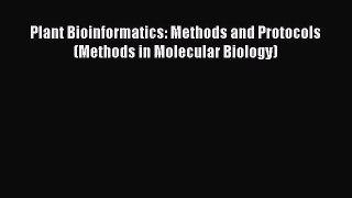 Read Plant Bioinformatics: Methods and Protocols (Methods in Molecular Biology) PDF Free