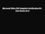 Read Microsoft Office 365 Complete Certification Kit - Core Series for It PDF Online