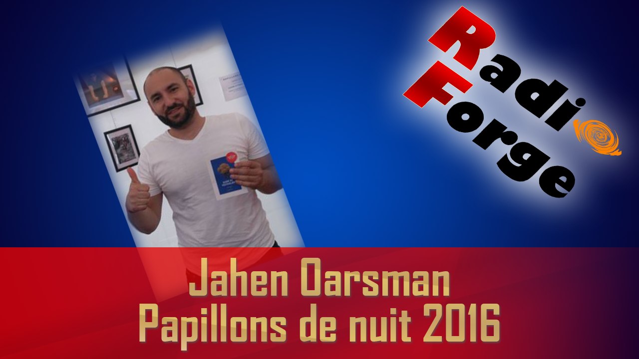 Jahen Oarsman - Interview - Papillons de nuit 2016