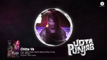 (NEW SONG)Chitta Ve - Full Song - Udta Punjab - Shahid Kapoor, Kareena Kapoor K, Alia Bhatt & Diljit Dosanjh