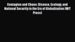 Read Contagion and Chaos: Disease Ecology and National Security in the Era of Globalization