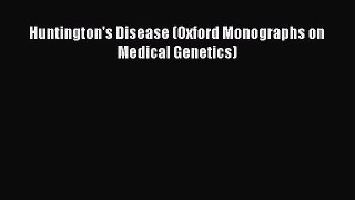 Read Huntington's Disease (Oxford Monographs on Medical Genetics) Ebook Free
