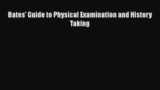 PDF Bates' Guide to Physical Examination and History Taking [Download] Online