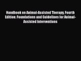 Read Handbook on Animal-Assisted Therapy Fourth Edition: Foundations and Guidelines for Animal-Assisted