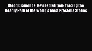 PDF Blood Diamonds Revised Edition: Tracing the Deadly Path of the World's Most Precious Stones