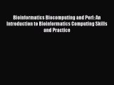 Read Bioinformatics Biocomputing and Perl: An Introduction to Bioinformatics Computing Skills