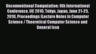 Read Unconventional Computation: 9th International Conference UC 2010 Tokyo Japan June 21-25