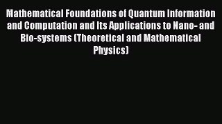 Read Mathematical Foundations of Quantum Information and Computation and Its Applications to