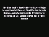 Read Book The Elias Book of Baseball Records 2016: Major League Baseball Records World Series