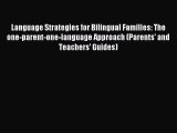 Download Language Strategies for Bilingual Families: The one-parent-one-language Approach (Parents'