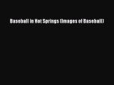 Read Book Baseball in Hot Springs (Images of Baseball) Ebook PDF
