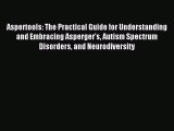 Read Aspertools: The Practical Guide for Understanding and Embracing Asperger's Autism Spectrum