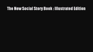 Read The New Social Story Book : Illustrated Edition Ebook Free