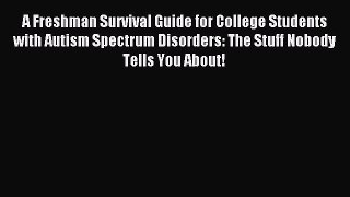 Read A Freshman Survival Guide for College Students with Autism Spectrum Disorders: The Stuff