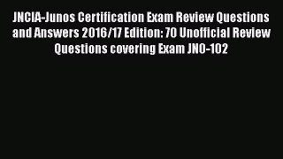 [Online PDF] JNCIA-Junos Certification Exam Review Questions and Answers 2016/17 Edition: 70