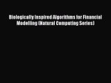 Read Biologically Inspired Algorithms for Financial Modelling (Natural Computing Series) Ebook