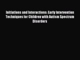 Read Initiations and Interactions: Early Intervention Techniques for Children with Autism Spectrum
