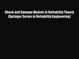 Read Shock and Damage Models in Reliability Theory (Springer Series in Reliability Engineering)