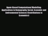 Read Agent-Based Computational Modelling: Applications in Demography Social Economic and Environmental