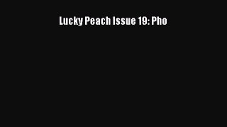 Download Lucky Peach Issue 19: Pho PDF Online