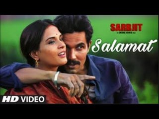 Salamat Video Song Out  | SARBJIT | Randeep Hooda, Richa Chadda | Arijit Singh, Tulsi Kumar, Amaal