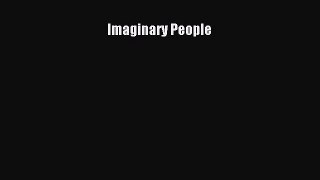 Read Imaginary People Ebook Free