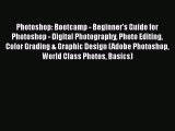 Read Photoshop: Bootcamp - Beginner's Guide for Photoshop - Digital Photography Photo Editing