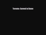 Download Toronto: Carved in Stone PDF Free