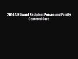 Read 2014 AJN Award Recipient Person and Family Centered Care Ebook Free