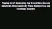 Read Playing Sick?: Untangling the Web of Munchausen Syndrome Munchausen by Proxy Malingering