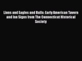 Download Lions and Eagles and Bulls: Early American Tavern and Inn Signs from The Connecticut