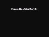 Download Punk and Neo-Tribal Body Art PDF Online