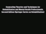 Read Counseling Theories and Techniques for Rehabilitation and Mental Health Professionals