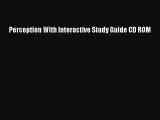 Read Perception With Interactive Study Guide CD ROM Ebook Free