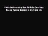 Read Co-Active Coaching: New Skills for Coaching People Toward Success in Work and Life PDF