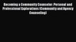 Read Becoming a Community Counselor: Personal and Professional Explorations (Community and