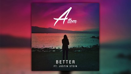 Attom - Better feat. Justin Stein (Cover Art Teaser)