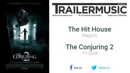 The Conjuring 2 - TV Spot Music (The Hit House - Magma)